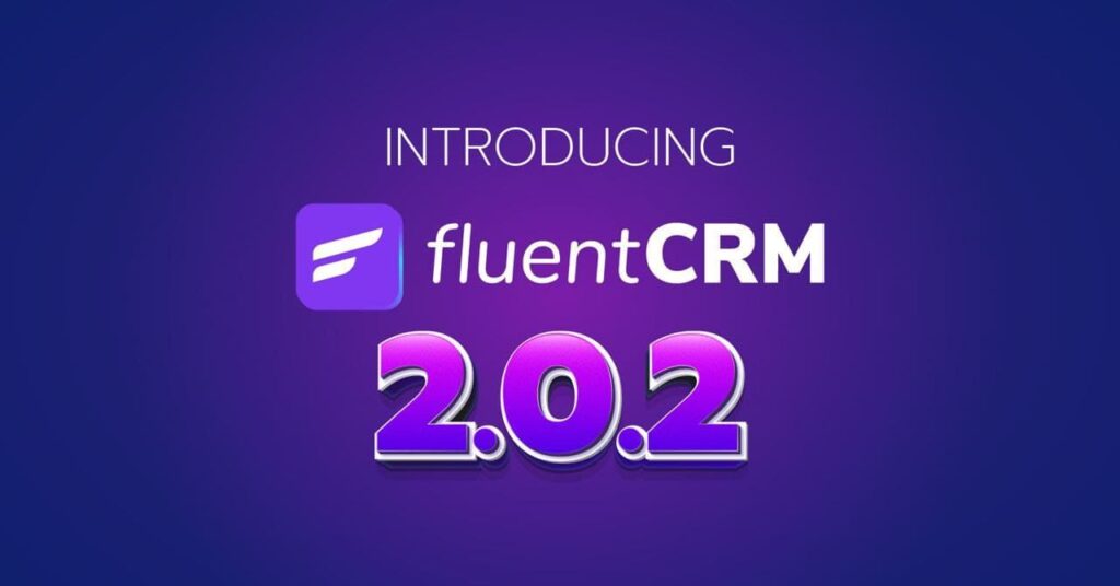 FluentCRM 2.0.2