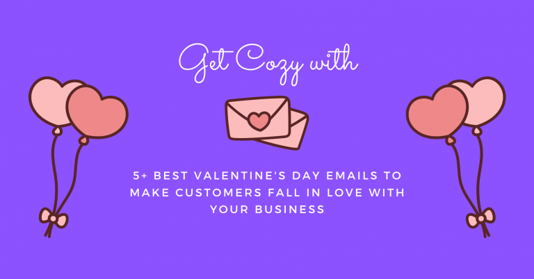 5+ Best Valentine’s Day Emails to Make Customers Fall in Love with Your Business