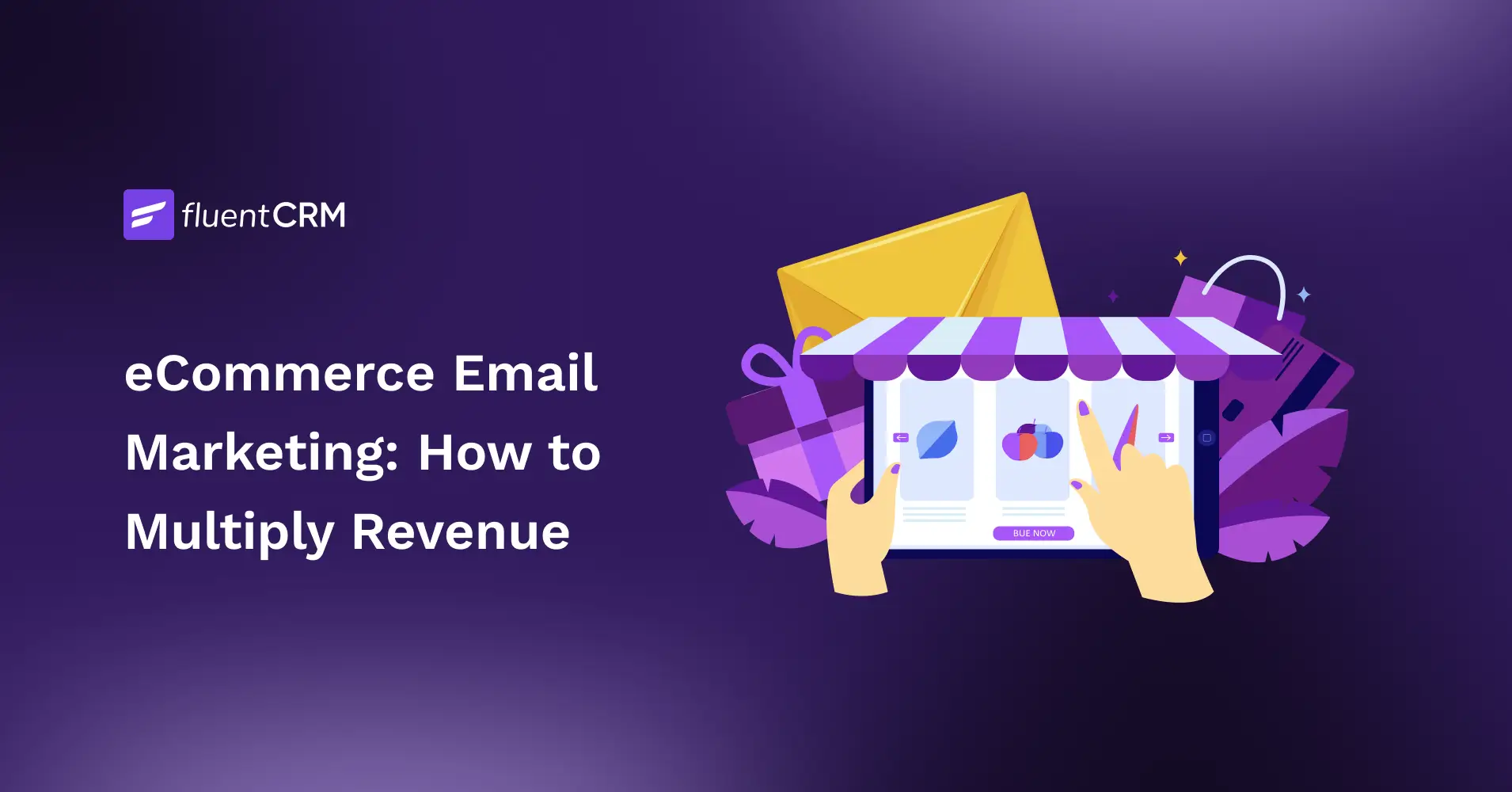 eCommerce Email Marketing: The Complete Guide to Multiply Revenue