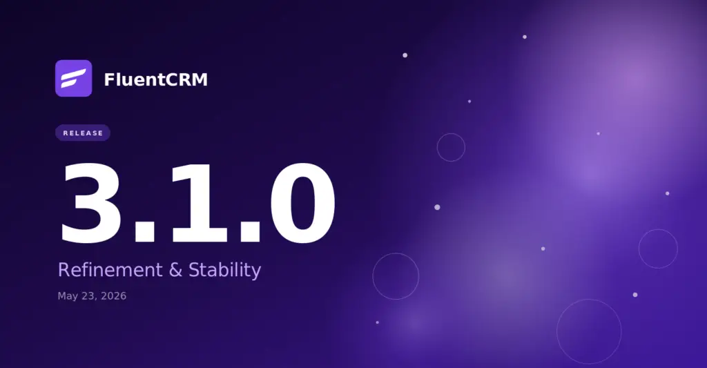FluentCRM 3.1.0 release announcement graphic on purple background.