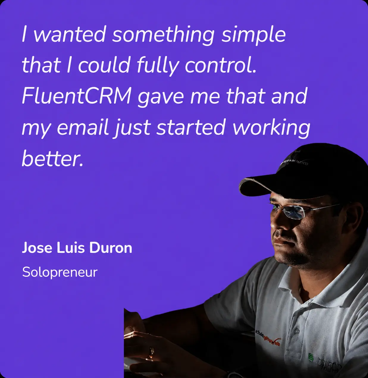 Jose Luis Duron sharing his positive experience with FluentCRM.